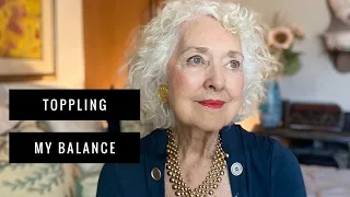 Rethinking Life At 83 |Toppling My Balance | Life Over 60