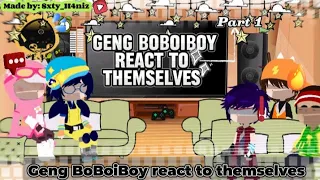 ~Past Geng BoBoiBoy React to Themselves||made by: sxty_h4niz|| gacha nebula|| lazy react..