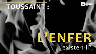 L'Enfer existe-t-il ? - Toussaint #3