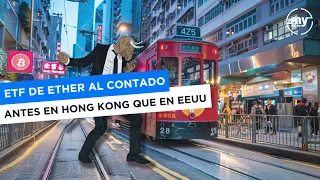 Hong Kong aprueba los EFT spot de Bitcoin y Ethereum