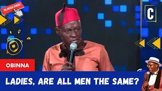 LADIES, ARE ALL MEN THE SAME? BY: OBINNA