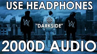 Alan Walker - Darkside (2000D Audio || Not 100D Audio) Use Headphones