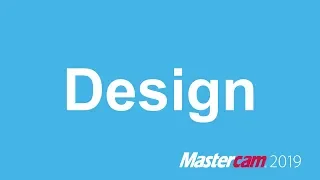 What's New in Mastercam 2019: Design Full Feature