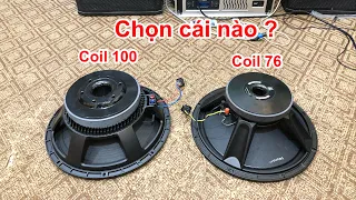 Coil 100 và coil 76 , chọn cái nào ? Lh DVH 0363553277