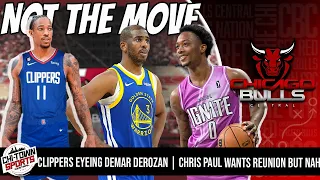 Are Clippers Eyeing DeMar DeRozan Signing? | Chris Paul Wants A Billy Donovan Reunion But Who Cares