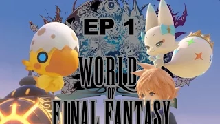 WORLD OF FINAL FANTASY EP 1 GAMEPLAY | LETS GET STARTED | mirage hunting