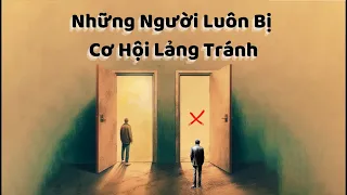 Cơ Hội Luôn Lảng Tránh Những Người Có Thói Quen Này -Tri Kỷ Cảm Xúc Web5ngay