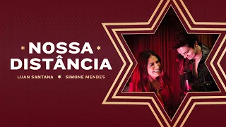 Luan Santana + Simone Mendes - NOSSA DISTÂNCIA (Brahma)