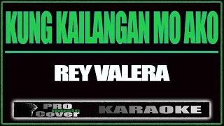 Kung kailangan mo ako - REY VALERA (KARAOKE)