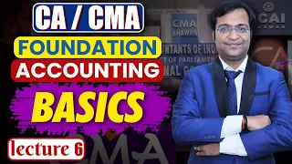 CA/CMA Foundation Accounting | Basics of Accounts 6 | CA Abhimanyyu Agarrwal Sir | SJC