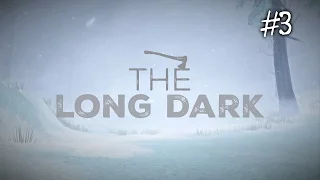 The Long Dark - В поисках огнестрела - Выживание - Прохождение #3