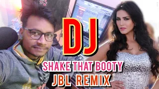 Shake That Booty DJ Remix Song | JBL Hard DJ Remix | DJ Gan | Sunny Leone | DJ Kajol