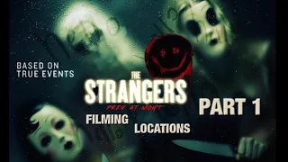 THE STRANGERS PREY AT NIGHT FILMING LOCATIONS (PART 1)