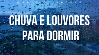 4 Horas Chuva e Louvores Instrumental Para Dormir, Acalmar, Relaxar, Estudar, Ler a Bíblia, Orar