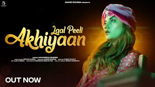 Laal Peeli Ankhiyaan | Aakanksha Sharma | Keshav Kundal | Latest Rajasthani Song