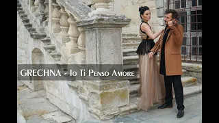 GRECHNA - Io Ti Penso Amore [Official Video]