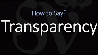 How to Pronounce Transparency? (CORRECTLY) Meaning & Pronunciation
