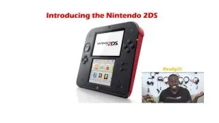 Introducing the Nintendo 2DS: Really!!!