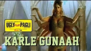 Ugly aur Pagli - Karle Gunaah