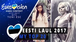 Eesti Laul 2017: My top 20 (Eurovision Estonia 2017)