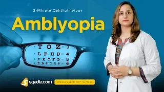 Amblyopia | Ophthalmology Lecture Clips | Medical Student V-Learning | sqadia.com