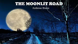 Learn English Through Story - The Moonlit Road by Ambrose Bierce