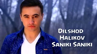 Dilshod Halikov - Saniki Saniki | Дилшод Халиков - Саники Саники