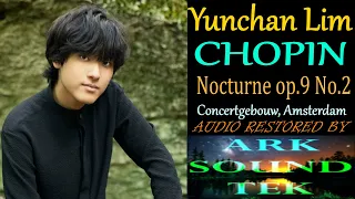 YUNCHAN LIM 임윤찬 PIANO POET - CHOPIN Nocturne Op 9 No 2 - ArkSoundTek Audio Restored-Remastered 2023