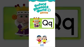 Oxford Phonics World 🌍 1 - The Alphabet | Learn the letter 'Qq' with 'Quiet Queen' 👸