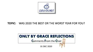 ONLY BY GRACE REFLECTIONS - Comments From the Chair 31 December 2020