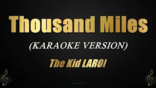 Thousand Miles - The Kid LAROI (Karaoke)