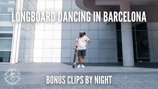 LONGBOARD DANCING FREESTYLE IN BARCELONA - BONUS CLIPS