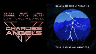 Don't Call Me Angel x This is What You Came For || MASHUP