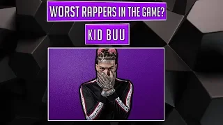 WORST Rappers in the Game? - Kid Buu (Episode 25)