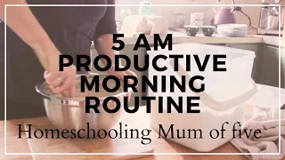 My 5 am productive morning routine/ homeschooling mum of five