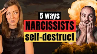 5 Ways Narcissist Self-Destruct