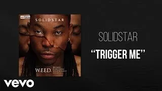 Solidstar - Trigger me - Official Audio ft. Mr Eazi