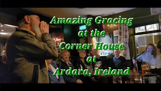 Amazing Gracing at the Corner House - Ardara, Ireland