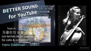 [고음질 음원] 자클린의 눈물 Hans Stadlmair - Les larmes de Jacqueline, for cello & orchestra