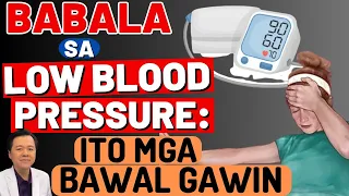 Babala sa Low Blood Pressure: Ito Mga Bawal Gawin. - Tips by Doc Willie Ong