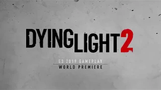 Dying Light 2 Trailer Aprill 2020