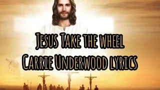 Jesus Take the Wheel lyrics