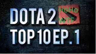 (#1 HoHo WTF ) Dota2 Top10 Ep.1