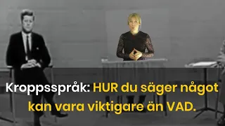 Kroppsspråk: HUR du säger något kan vara viktigare än VAD