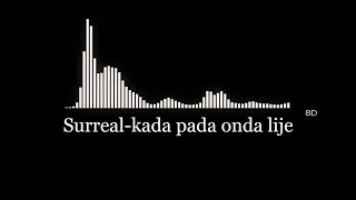 Surreal-kada pada onda lije (8D)