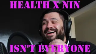 Health x NIN - Isn't everyone REACTION