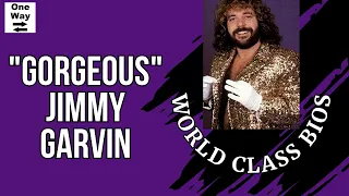 World Class Bios - "Gorgeous" Jimmy Garvin