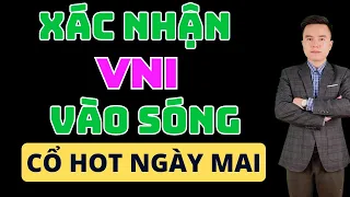 Chứng Khoán Hôm Nay | Nhận Định THị Trường Ngày Mai | VNI VÀO SÓNG - TOP CỔ PHIẾU HOT