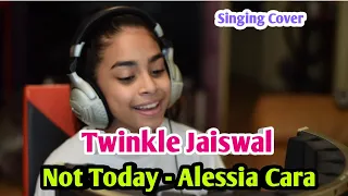 Twinkle Jaiswal (#KidzbopTwinkle) - "Not Today" | Singing Cover | Alessia Cara