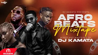 BEST OF NAIJA AFROBEATS SONGS 2023 MIX DJ KAMATA FT KIZZ DANIEL,BURNA BOY,RUGER,REMA,AYRA STARR,WIZ